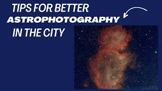 Tips For Better Astrophotography In The City