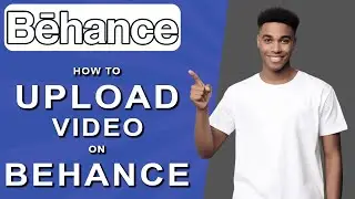 How to upload video on behance (2024)