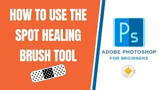 How to Use Spot Healing Brush Tool of Adobe Photoshop