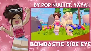 Bombastic Side Eye - Roblox Edit | Pop Nuu (ft. Yaya)