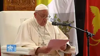 Discurso de Papa Francisco con Autoridades, Sociedad Civil, Cuerpo Diplomático en Papúa Nueva Guinea