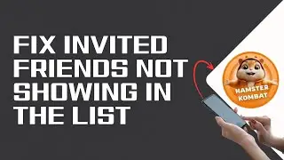 Fix Invited Friends Not Showing In The List On Hamster Kombat
