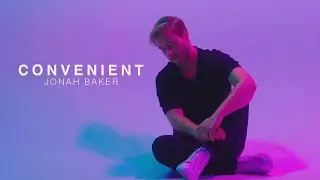 Jonah Baker - Convenient (Official Video)