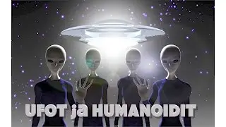 Avartuva ihmiskuva 24.2.17: Ufot ja humanoidit