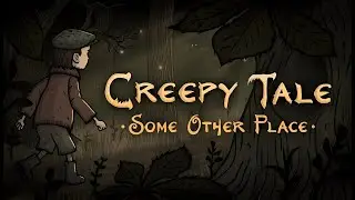 CREEPY TALE 4: SOME OTHER PLACE Стрим 18+ : (1) НОВАЯ СТРАШНАЯ СКАЗКА