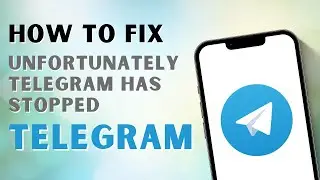 How to Fix Unfortunately Telegram has Stopped | Telegram Not Working