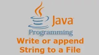 Java Tutorial - Write or append String to a File