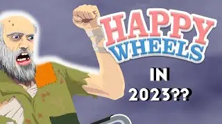 We Revisit Happy Wheels In 2023!?