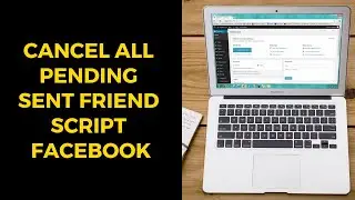 Cancel All Pending Sent Friend Request Facebook Script