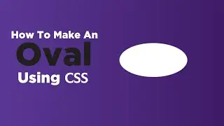 How To Make An Oval Using CSS | CSS Shapes