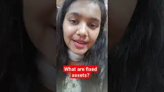 What are Fixed assets? 