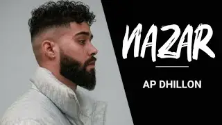 NAZAR - AP DHILLON (OFFICIAL MUSIC VIDEO)