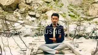 Land Of Mountainers  KANDAY - HUSHE  || Last Village Of Pakistan Near Siachen Border ||  Shanu Vlogs