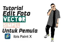 Simpel!! Tutorial Edit Foto Vector | Ibis Paint X