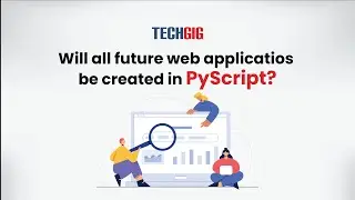 Will all future web applications be created in PyScript?