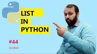 #44 Python Tutorial | List In Python (HINDI)