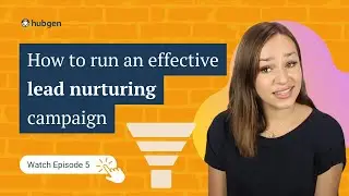 Ep 5: How to run an effective lead nurturing campaign
