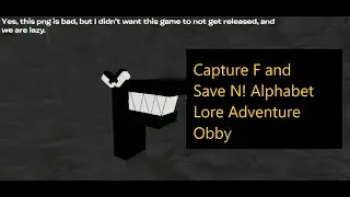 [ROBLOX Goldware Games] Capture F and Save N! Alphabet Lore Adventure Obby