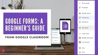 Google Forms A Beginner's Guide from Google Classroom