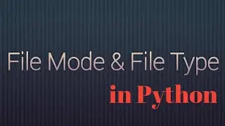 File mode, File type and file Handling in Python