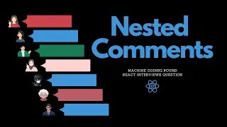 Infinite Nested Comments | React Js Interview Questions | Machine Coding Interview Experience