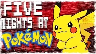 Five Nights at Pokémon's | GOTTA KILL EM ALL!