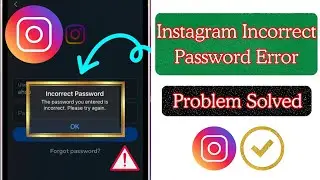 How to Fix Instagram Password Incorrect Problem(New Way 2025)|  incorrect instagram password problem