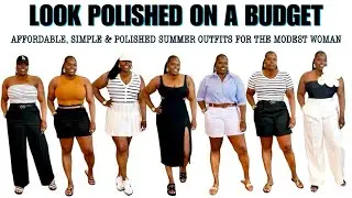 LOOK POLISHED ON A BUDGET: EASY & AFFORDABLE SUMMER OUTFITS