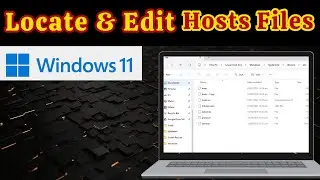 How to Locate and Edit Host Files in Windows 11 | How To Update Your Host Files in Windows 11