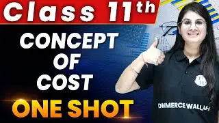 Concept Of Cost in 1 Shot - Everything Covered | Class 11th Economics 🔥