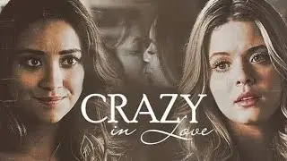 ✗Emily & Alison || Crazy in Love