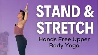 Easy Yoga for Neck and Shoulder Release || Fully Standing Hands Free Yoga