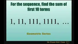 For sequence find sum of first 10 terms, {1, 11, 111, 1111, ……}