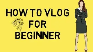 How to Vlog for Beginner Part 2 - Content Making