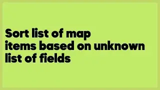Sort list of map items based on unknown list of fields  (1 answer)