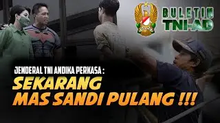 Jenderal TNI Andika Perkasa : Sekarang Mas Sandi Pulang | BULETIN TNI AD