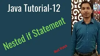 Java Tutorial-12:  Nested if Statement