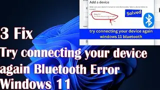 Try connecting your device again Bluetooth Error in Windows 11 - 3 Fix