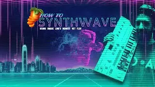 How to Synthwave in FL Studio with FLEX