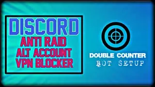 Double Counter Discord Bot Verification Setup | Anti Raid, Alt Account and Vpn Blocker Discord Bot