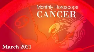 Cancer Horoscope | March Monthly Horoscopes 2021 | Preview