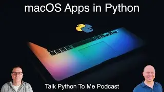 Textinator and Building macOS Apps with Python - Talk Python to Me Ep.383