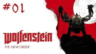 Прохождение Wolfenstein: The New Order - Часть 1 (На русском / Без комментариев)
