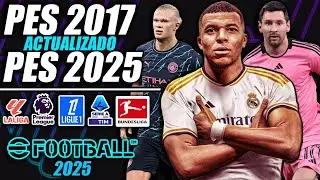 ¡PES 2017 ACTUALIZADO AL 2024/2025! | ¡TODO ACTUALIZADO!