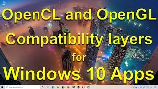 How to Add OpenCL and OpenGL compatibility layers for Windows 10 Apps