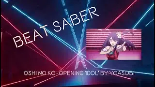 Beat Saber: Oshi no Ko - Opening 