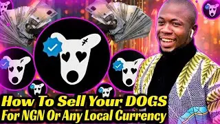 How To Sell Your DOGS For NGN Or Any Local Currency Of Your Choice