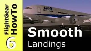 How to make a smooth landing - FlightGear HowTo #6