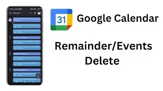 how to delete all remainders in google calendar app | google calendar events remainder delete