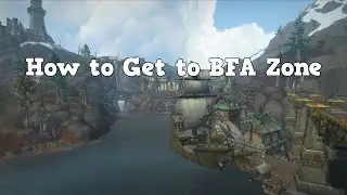 WoW BFA - How to get to kul tiras expansion (Alliance leveling zone)